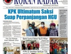 KORAN RADAR – Edisi 569 : KPK Ultimatum Saksi Suap Perpanjangan HGU