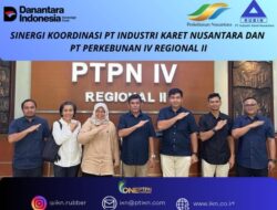 Perkuat Kolaborasi Industri Karet, IKN Sinergi dengan PTPN IV Regional II